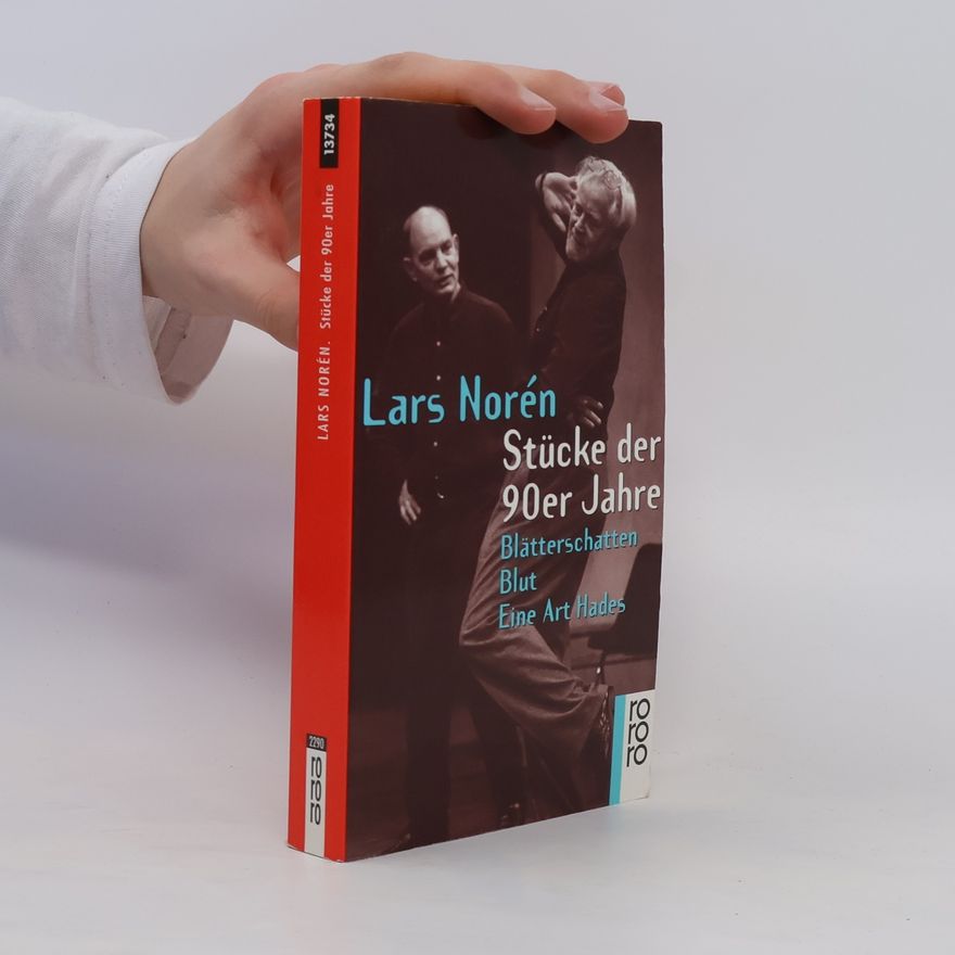 Lars Norén Stücke der 90er Jahre. Blätterschatten; Blut; Eine Art Hades. Nachw. v. Angelika Gundlach