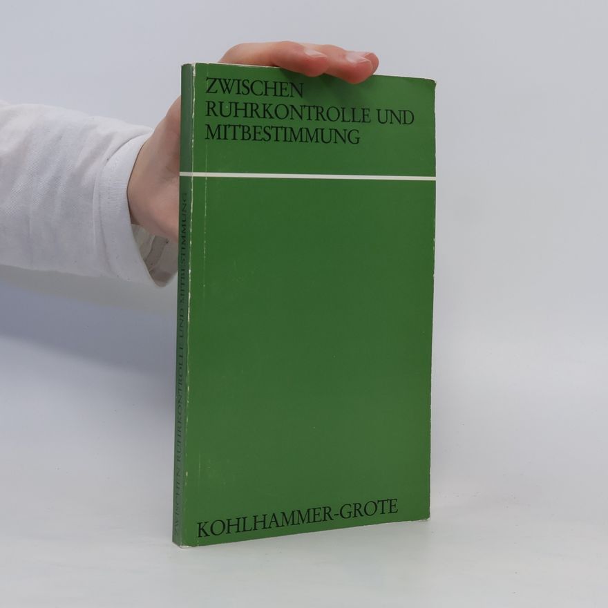 Walter Först Zwischen Ruhrkontrolle und Mitbestimmung