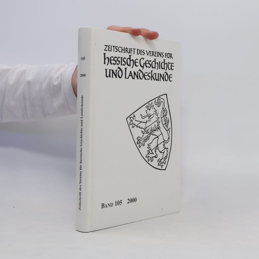 Autorenkollektiv Zeitschrift des Vereins für hessische Geschichte und Landeskunde. Band 105, 2000