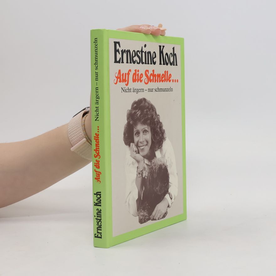Ernestine Koch Auf die Schnelle ...