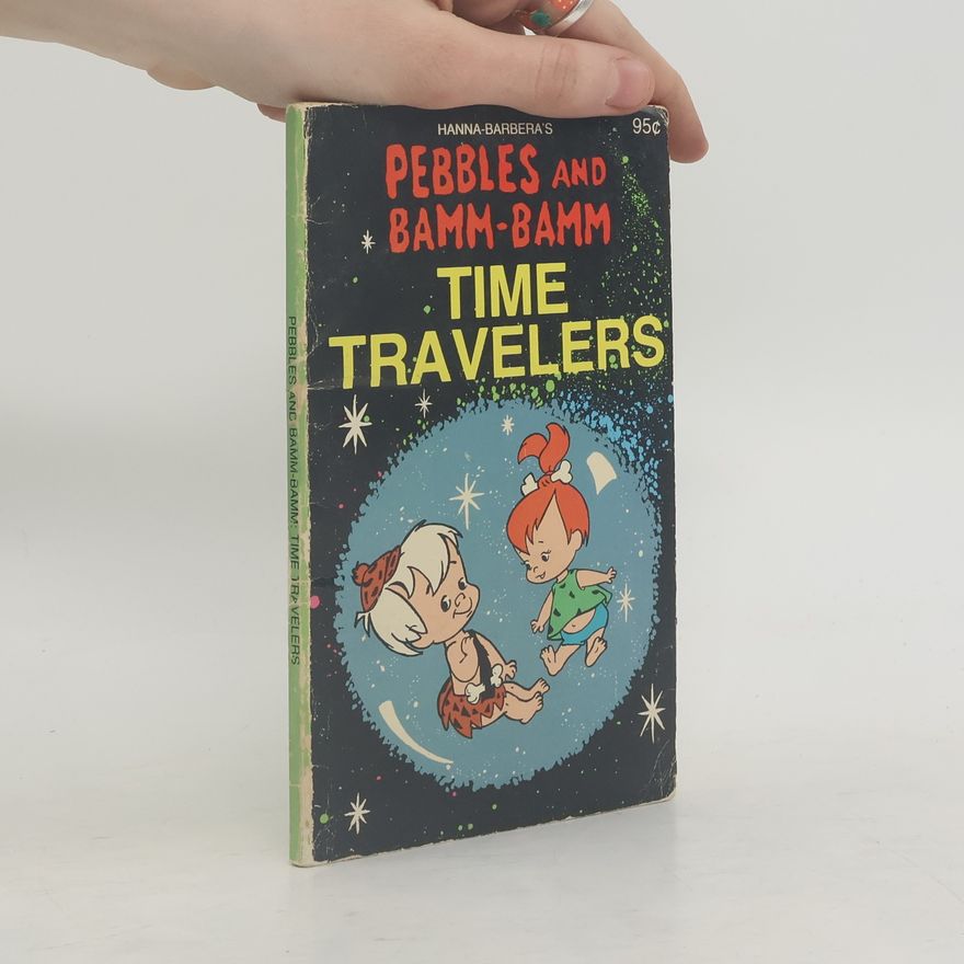 Various authors Pebbles and Bamm-Bamm. Time Travelers