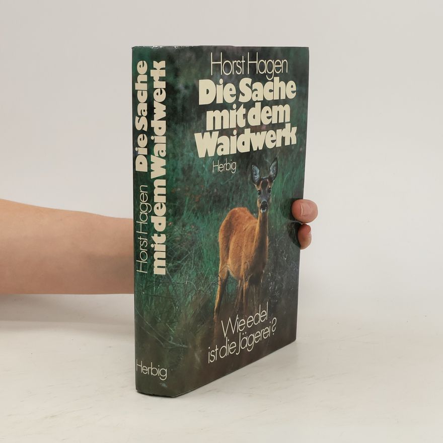 Horst Hagen Die Sache mit dem Waidwerk