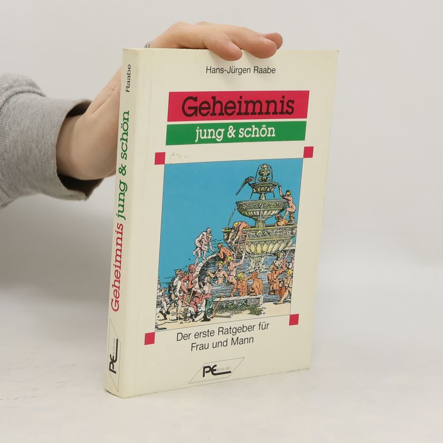 Hans Jürgen Raabe Geheimnis jung & schön