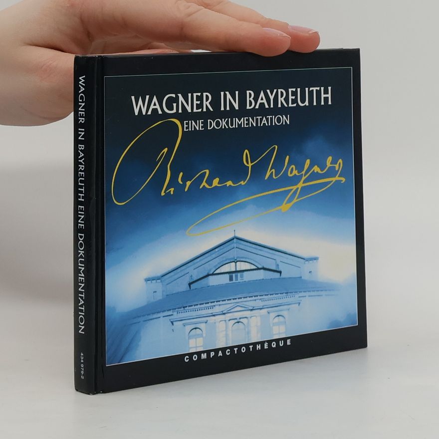 Autorenkollektiv Wagner in Bayreuth. Eine Dokumentation