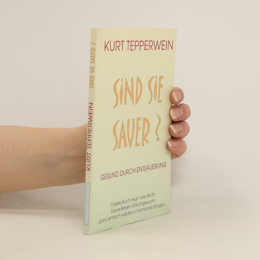 Kurt Tepperwein Sind sie saver? Gesund durch entsäuerung