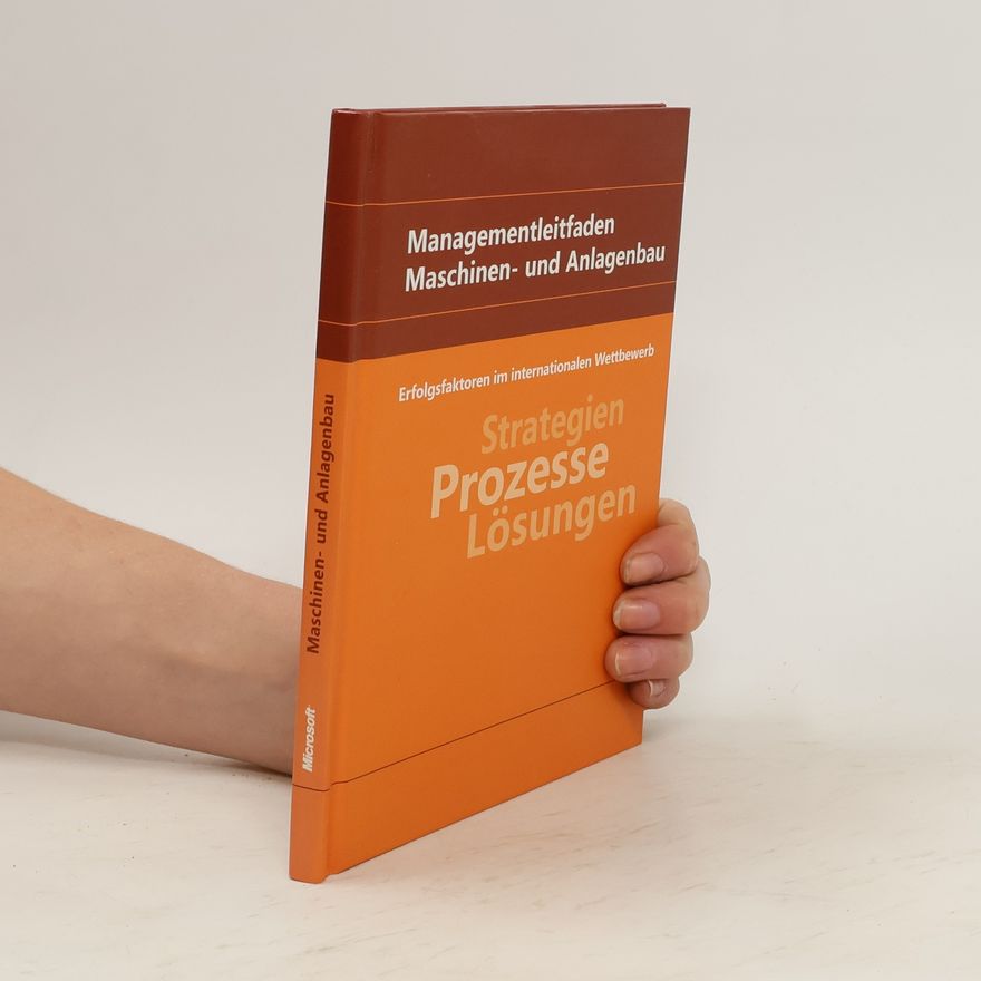 Autorenkollektiv Managementleitfaden Maschinen- und Anlagenbau. Strategien, Prozesse, Lösungen