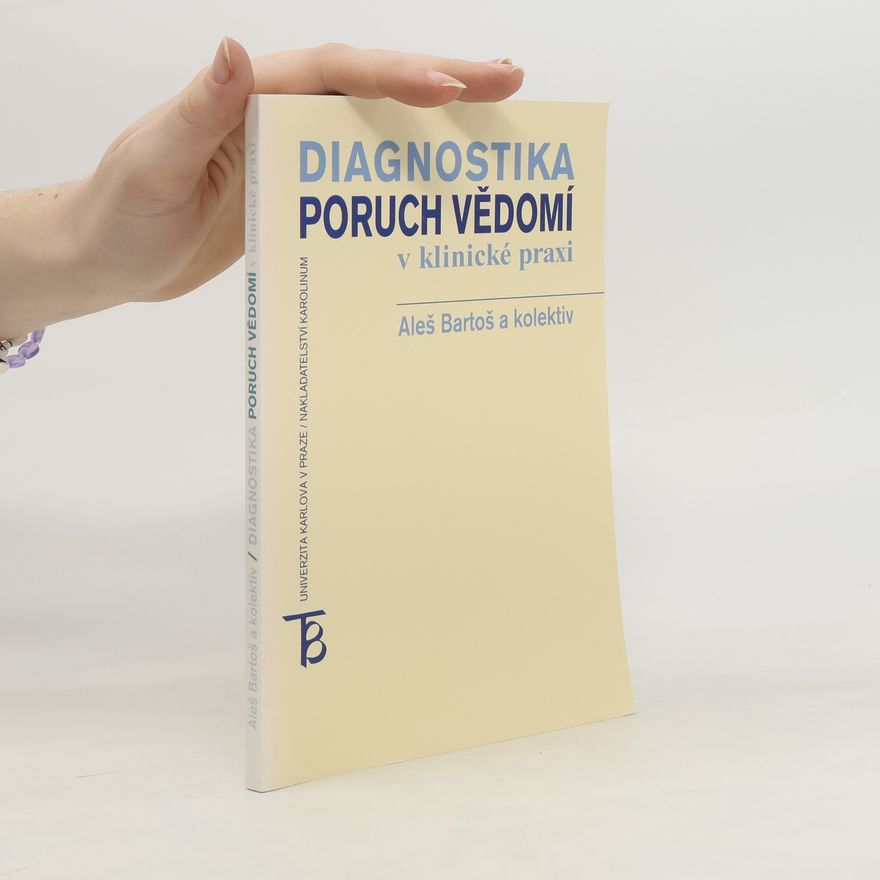 Aleš Bartoš Diagnostika poruch vědomí v klinické praxi