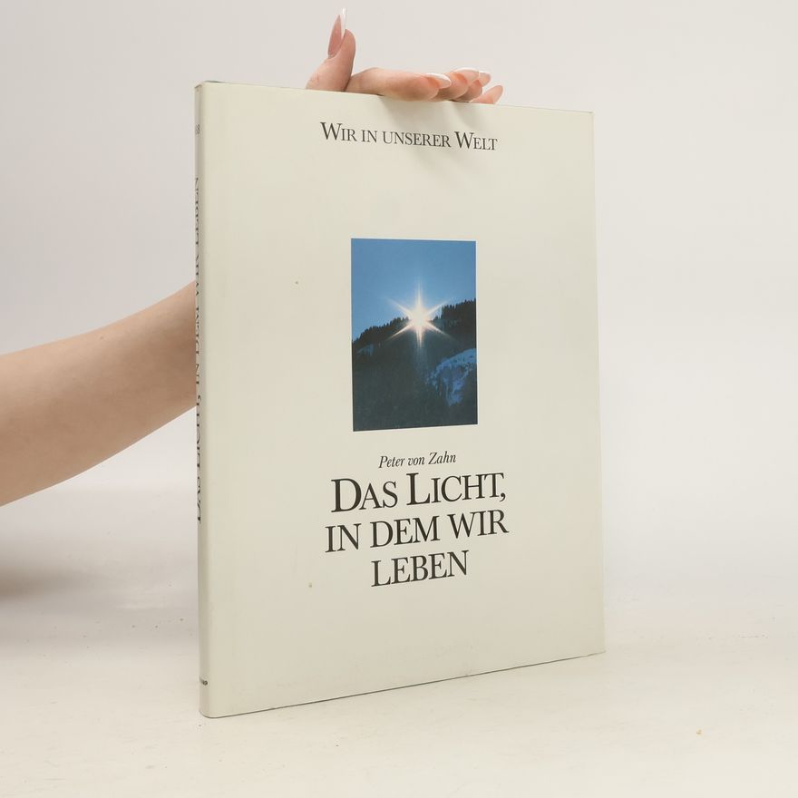 Peter von Zahl Das Licht, in dem wir leben