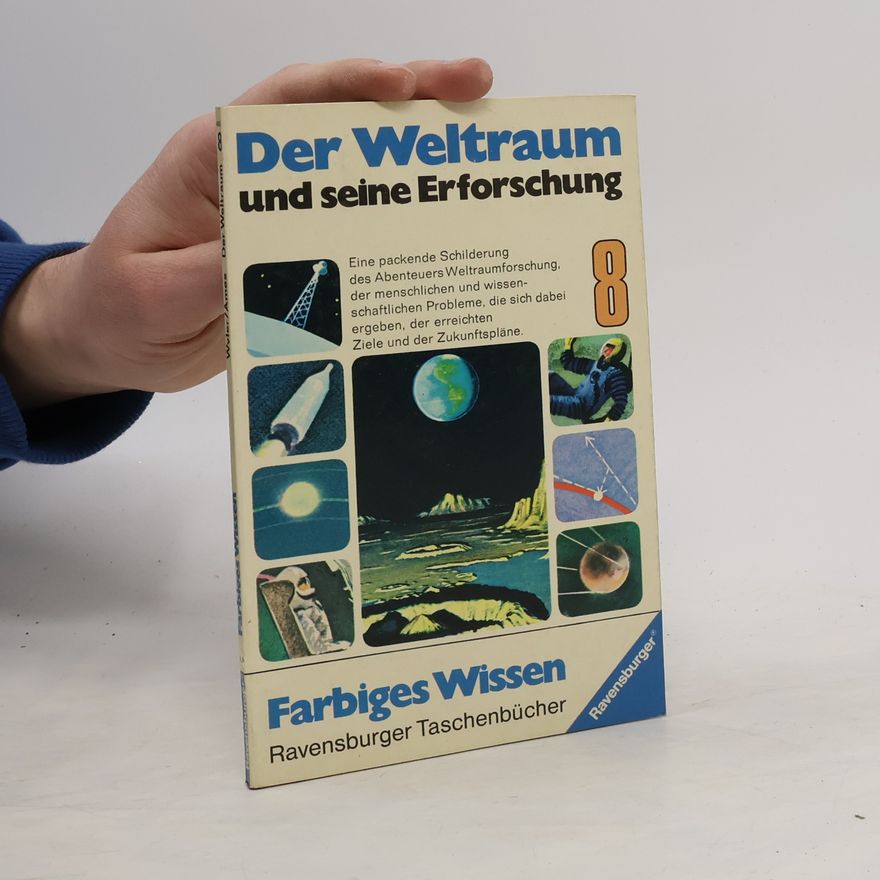 Rose Wyler Der Weltraum und seine Erforschung.