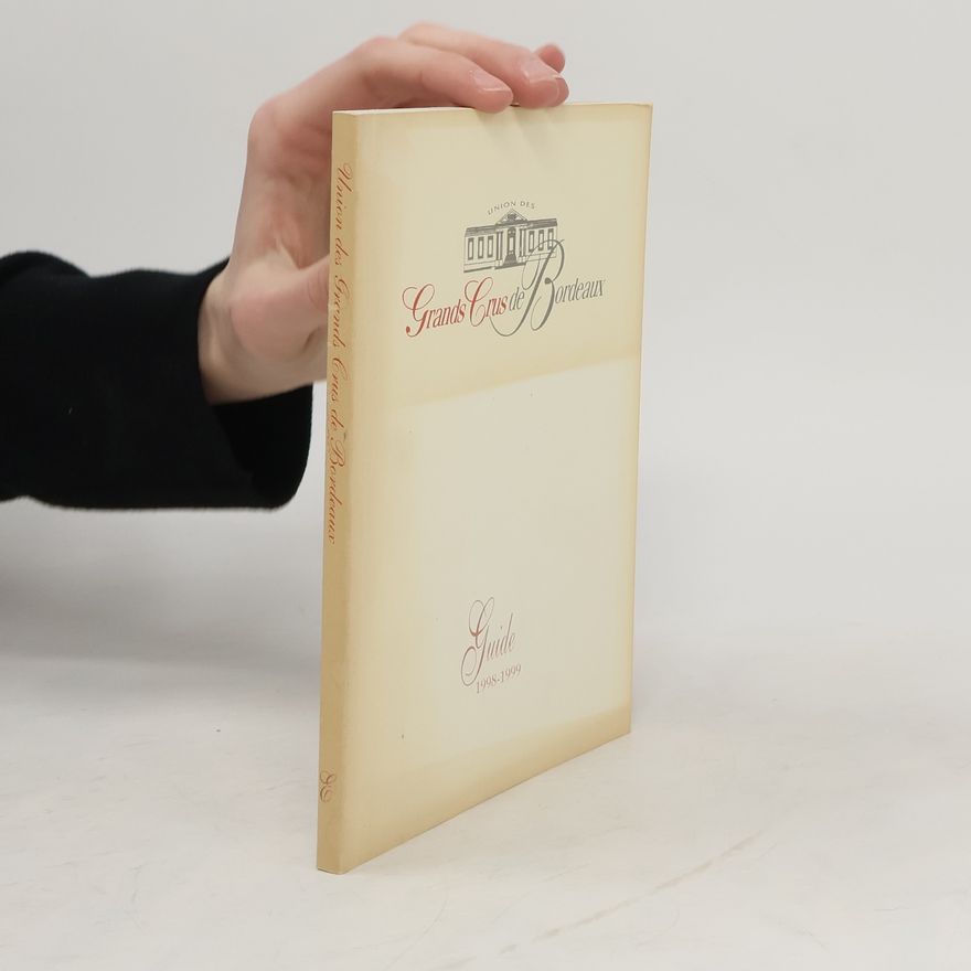 Various authors Grands Crus de Bordeaux. Guide 1998-1999