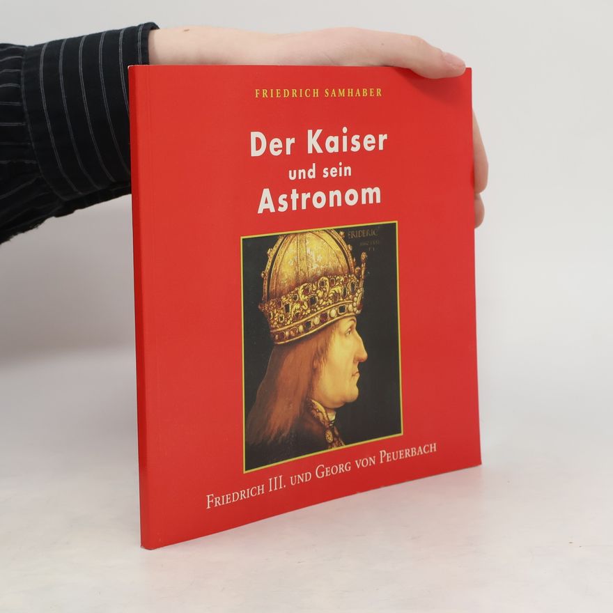 Friedrich Samhaber Der Kaiser und sein Astronom