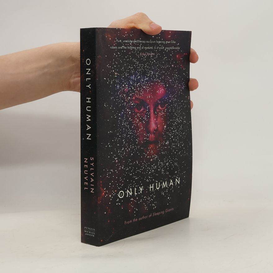 Sylvain Neuvel Only Human