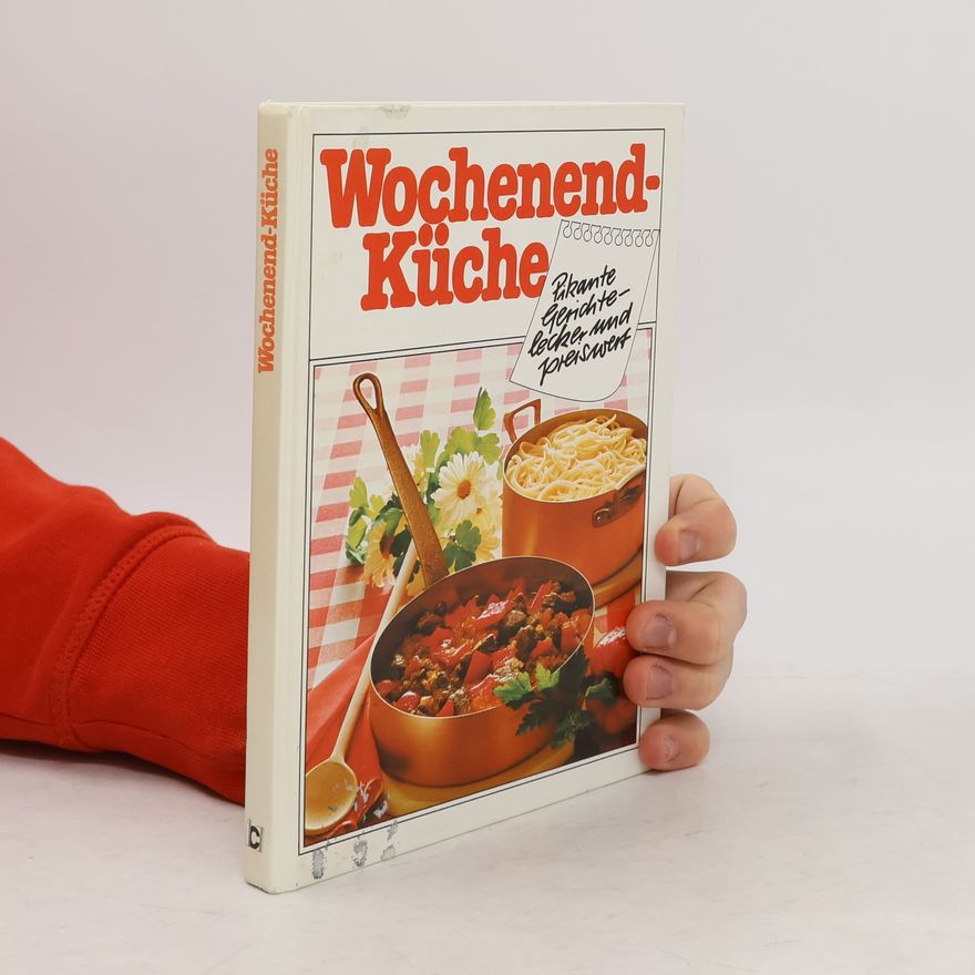 Autorenkollektiv Wochenend - Küche. Pikante Gerichte