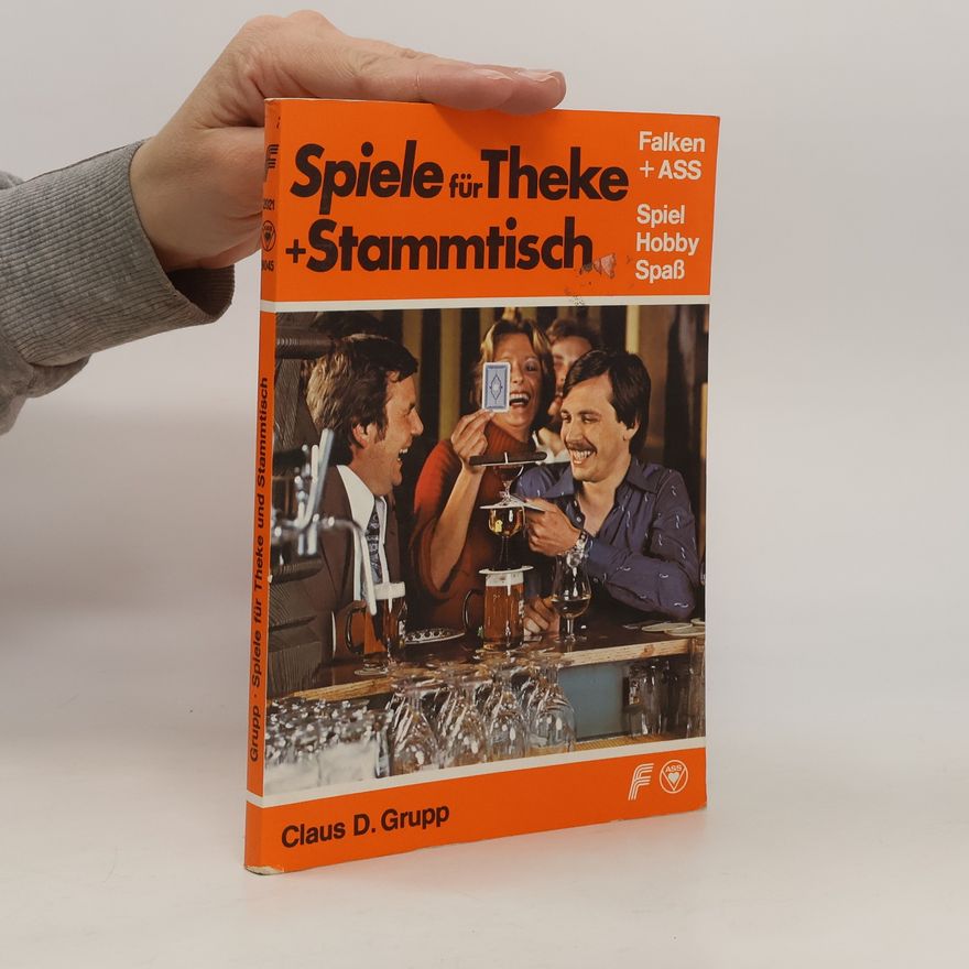 Claus D. Grupp Spiele für Theke + [und] Stammtisch