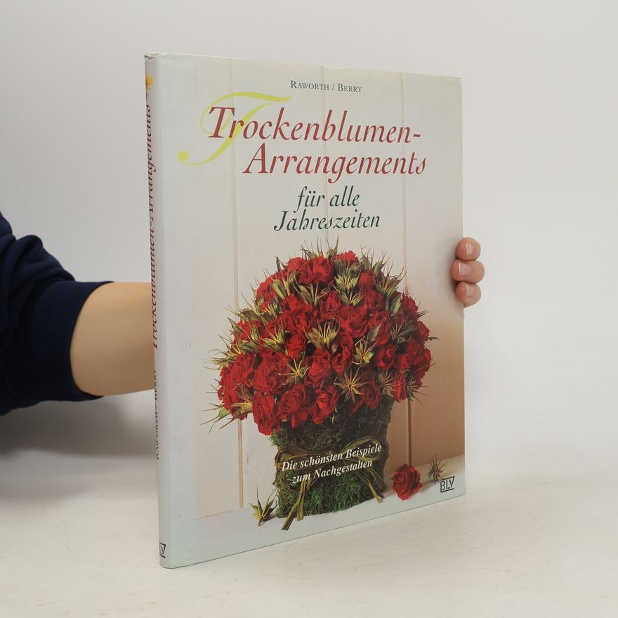 Jenny Raworth Trockenblumen-Arrangements für alle Jahreszeiten