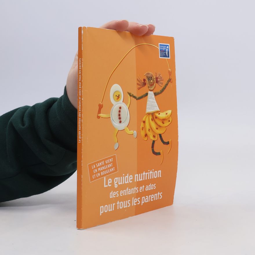 Autorenkollektiv Le guide nutrition des enfants et ados pour tous les parents