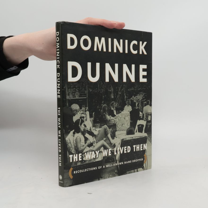 Dominick Dunne The Way We Lived Then