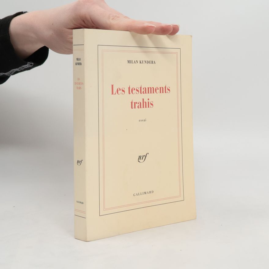 Milan Kundera Les testaments trahis