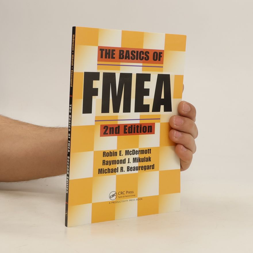 Michael R. Beauregard The basics of FMEA