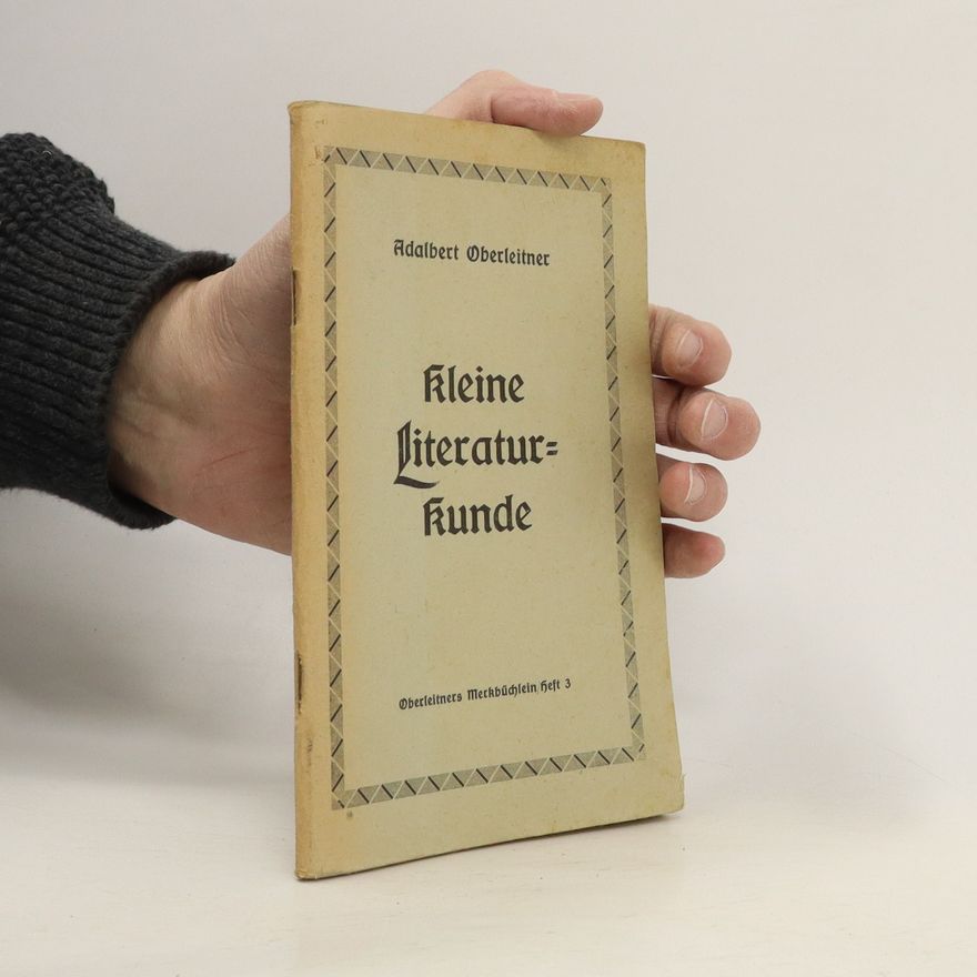 Adalbert Oberleitner Kleine Literatur-Kunde. Oberleitners Merkbüchlein Heft 3