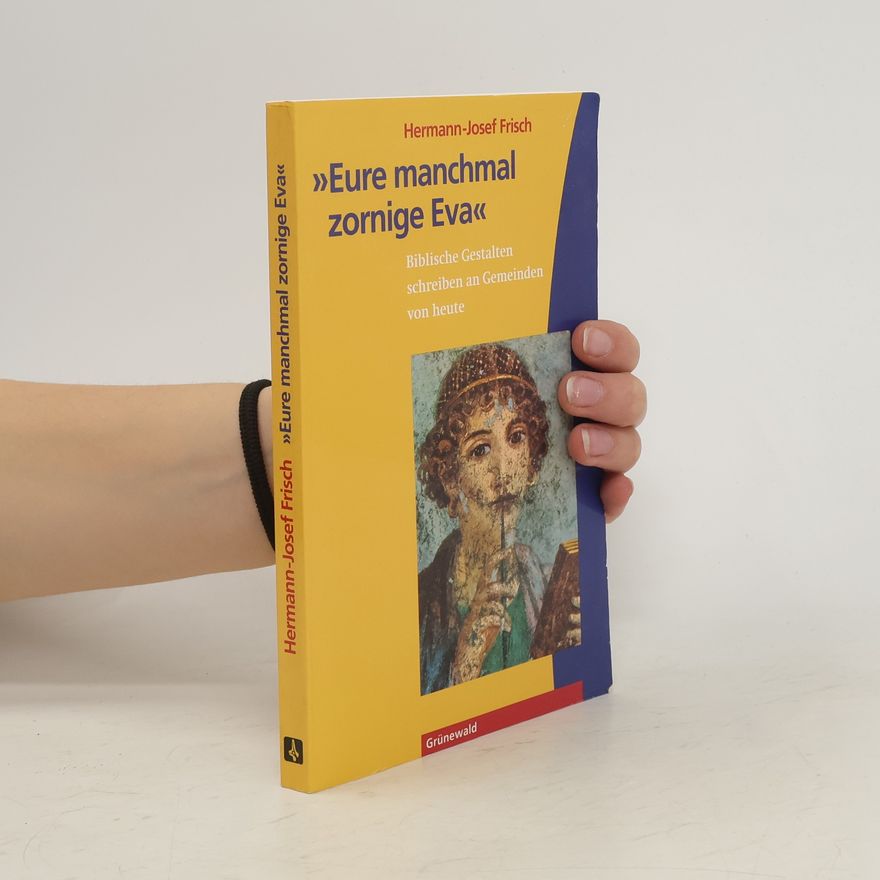 Hermann-Josef Frisch "Eure manchmal zornige Eva