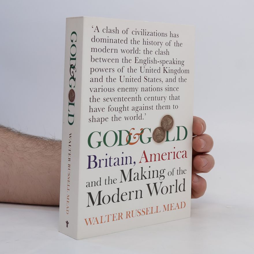 Walter Russell Mead God and Gold