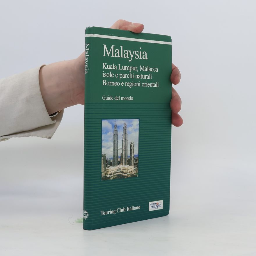Autorenkollektiv Malaysia. Kuala Lumpur, Malacca, isole e parchi naturali, Borneo e regioni orientali