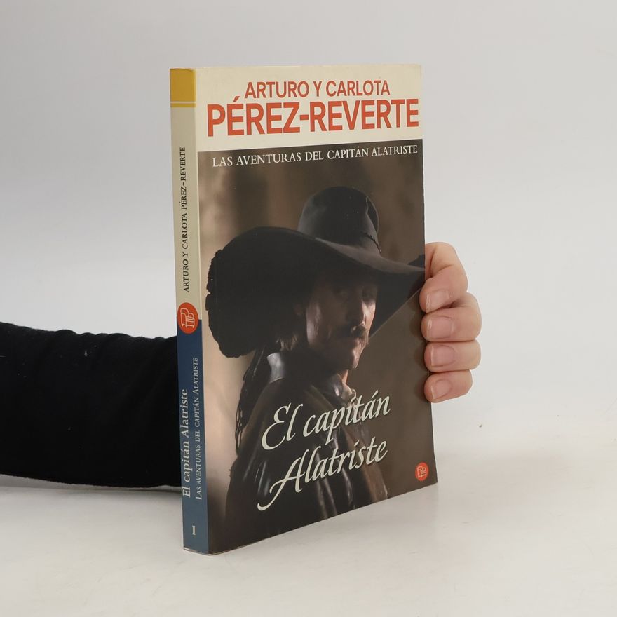 Arturo Pérez-Reverte El capitán Alatriste
