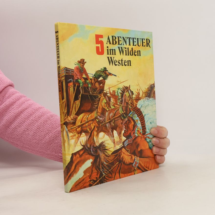 Autorenkollektiv 5 Abenteuer im Wilden Westen