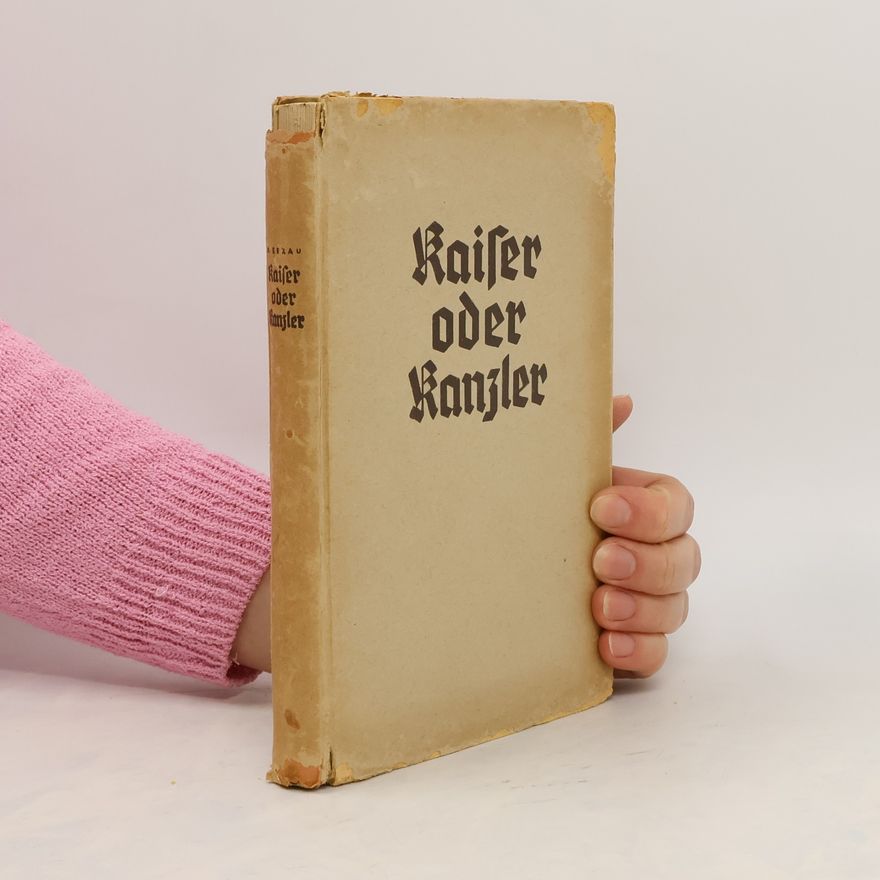 Max Graf Bothmer Kaiser oder Kanzler