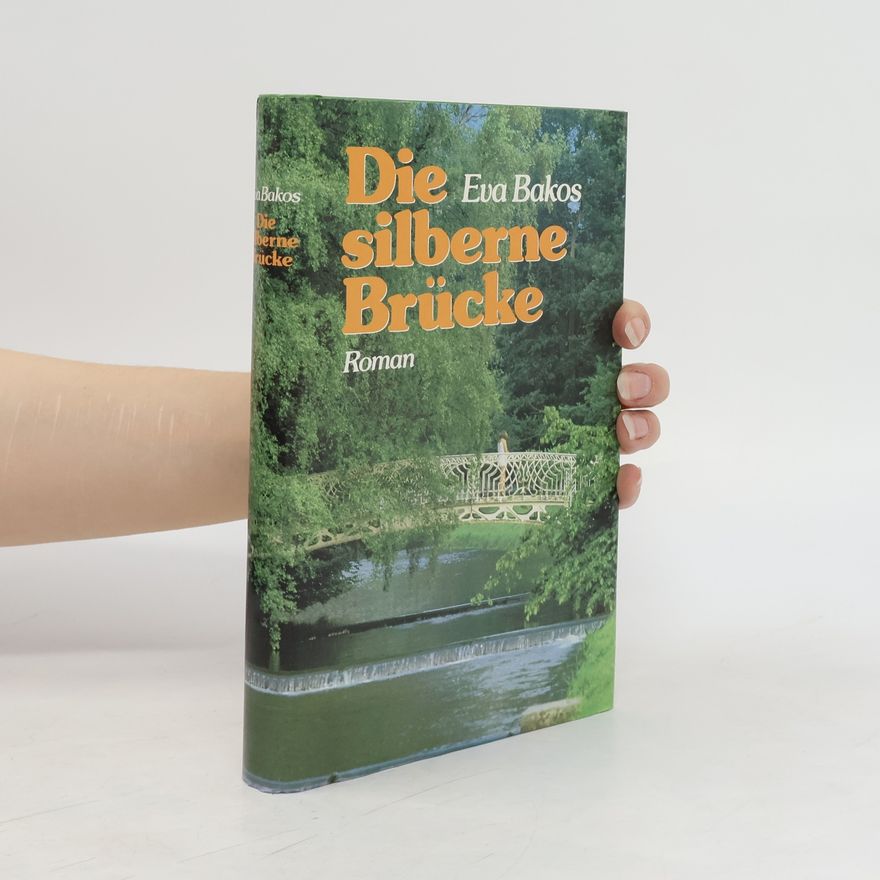 Eva Bakos Die silberne Brücke