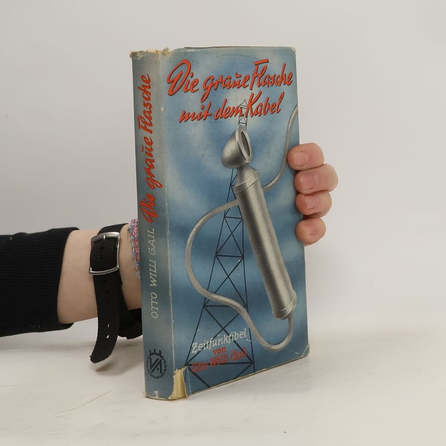 Otto Willi Gail Die graue Flasche mit dem Kabel