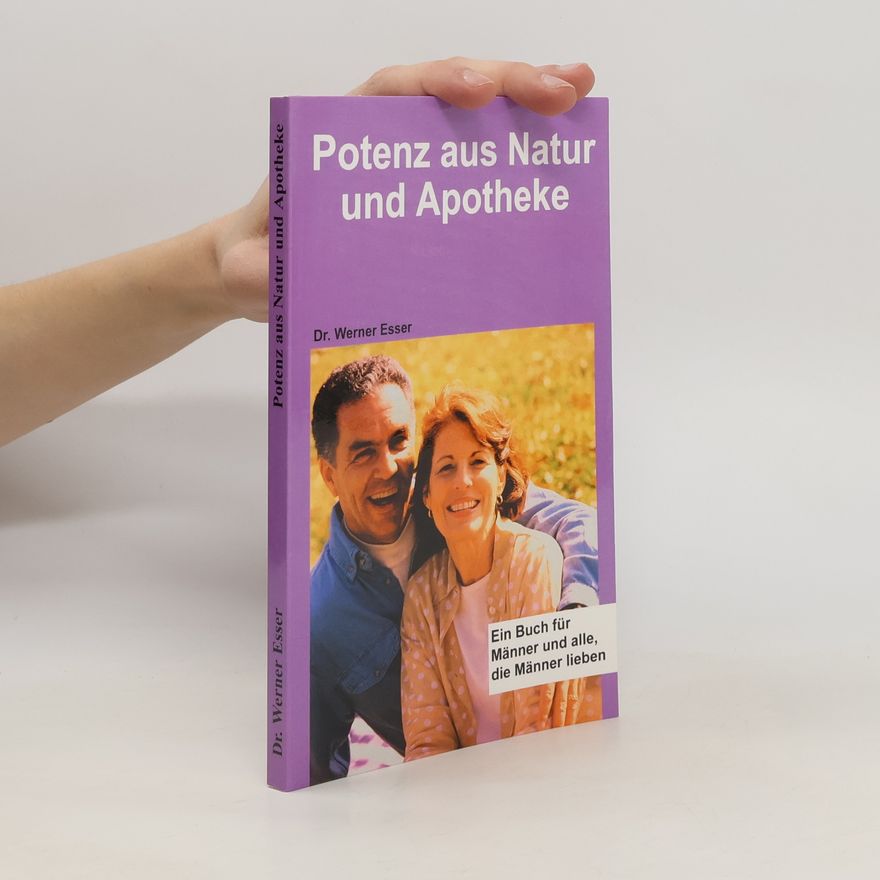 Werner Esser Potenz aus Natur und Apotheke