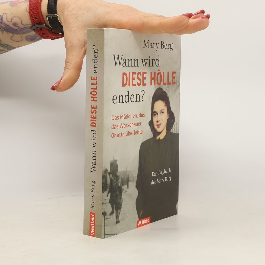 Mary Berg Wann wird diese Hölle enden?