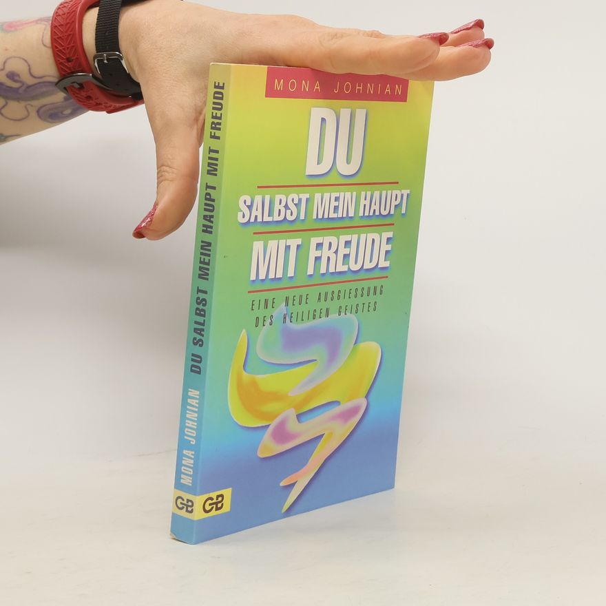 Mona Johnian Du salbst mein Haupt mit Freude