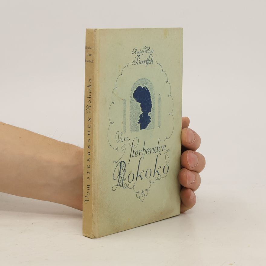 Rudolf Hans Bartsch Vom sterbenden Rokoko