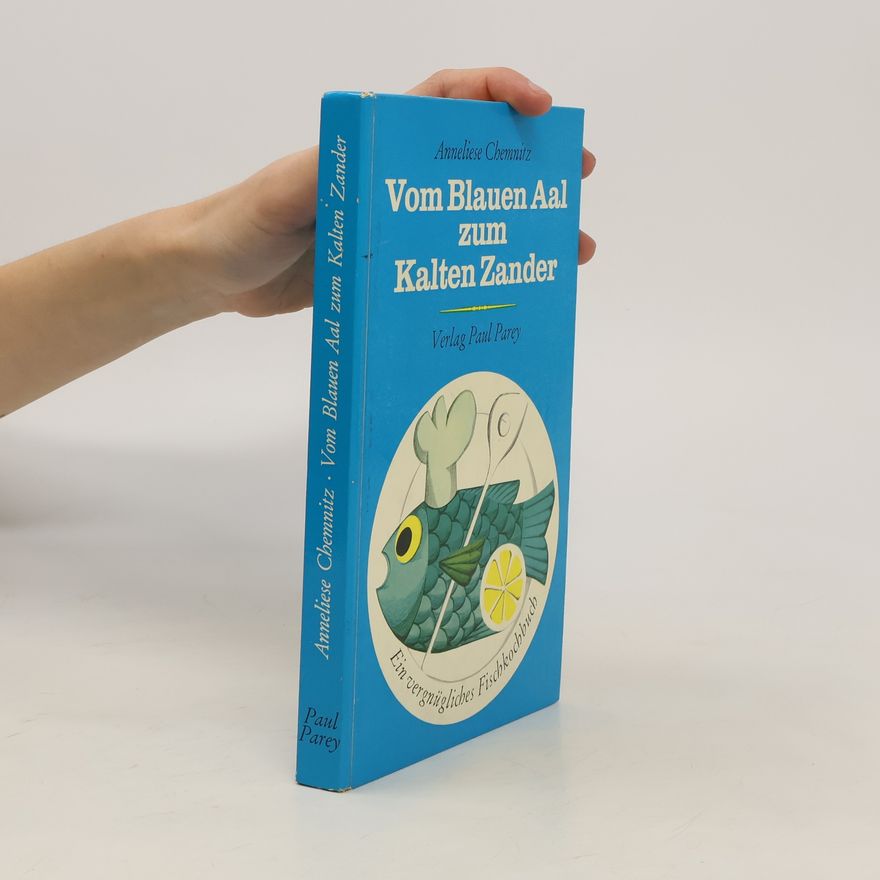 Anneliese Chemnitz Vom blauen Aal zum kalten Zander