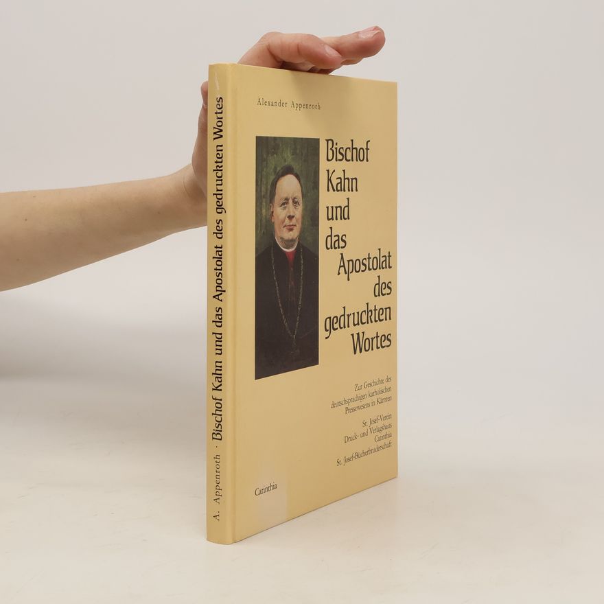 Alexander Appenroth Bischof Kahn und das Apostolat des gedruckten Wortes