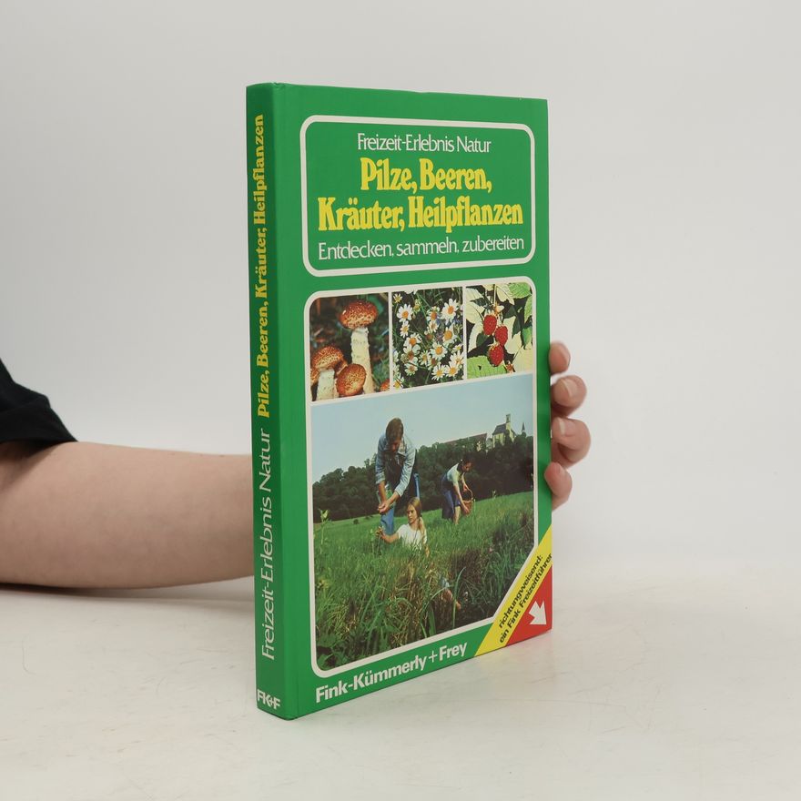 Norbert Mehler Freizeit-Erlebnis Natur. Pilze, Beeren, Kräuter, Heilpflanzen.