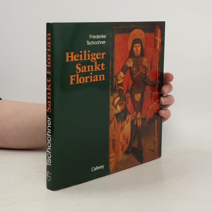 Friederike Tschochner Heiliger Sankt Florian