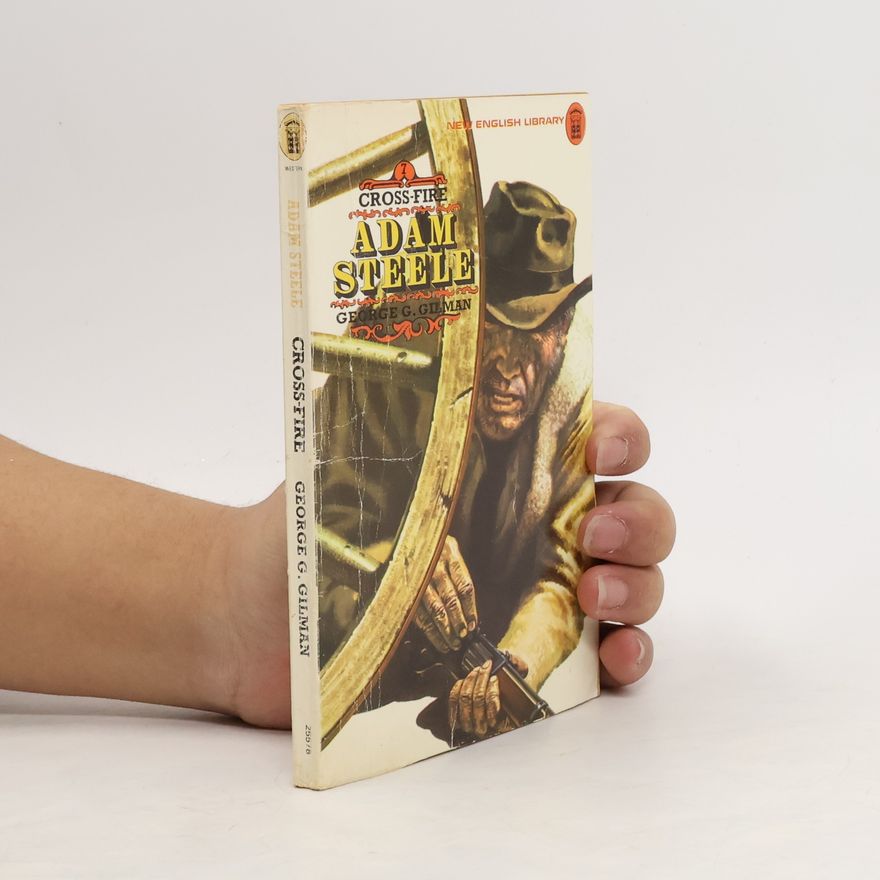 George G. Gilman Adam Steele 7. Cross-Fire