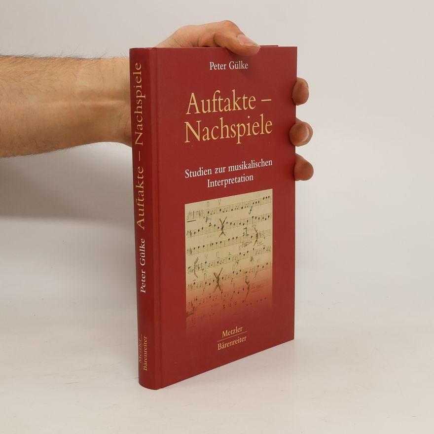 Peter Gülke Auftakte Nachspiele