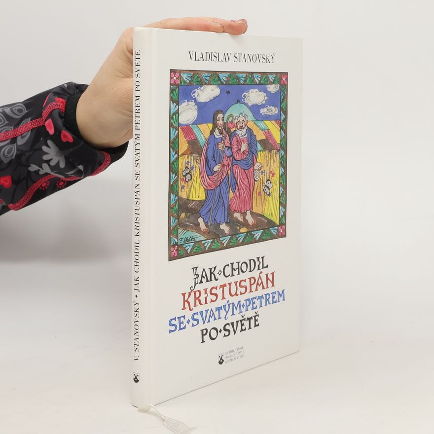 Vladislav Stanovský Jak chodil Kristuspán se svatým Petrem po světě