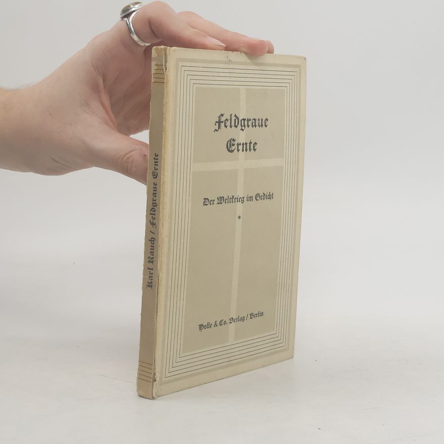 Karl Rauch Feldgraue Ernte