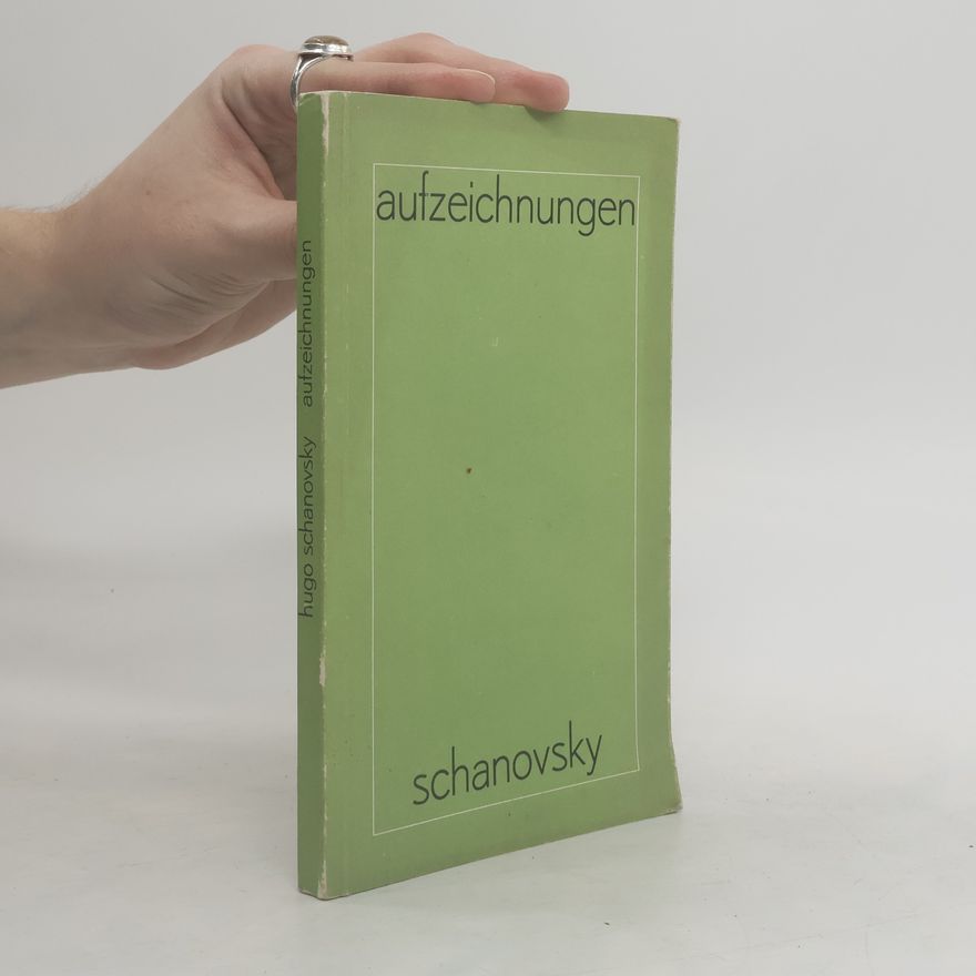 Hugo Schanovsky Aufzeichnungen