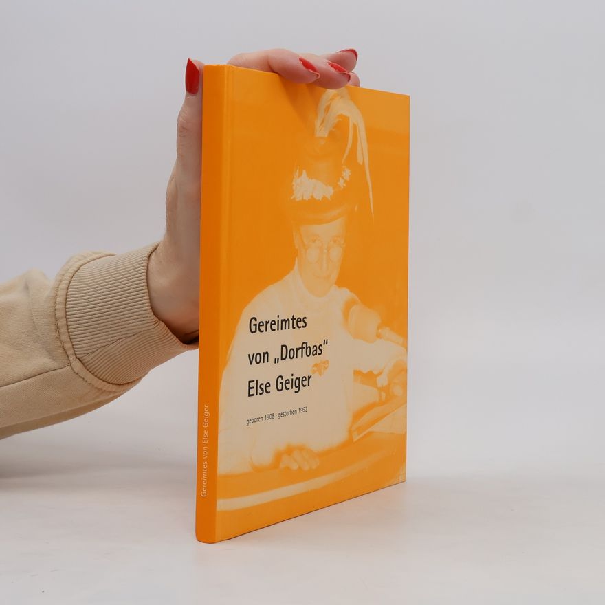 Autorenkollektiv Gereimtes von ,,Dorfbas’’ Else Geiger