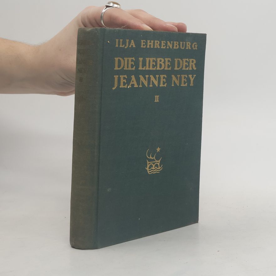 Il'ja Grigor'jevič Èrenburg Die Liebe der Jeanne Ney