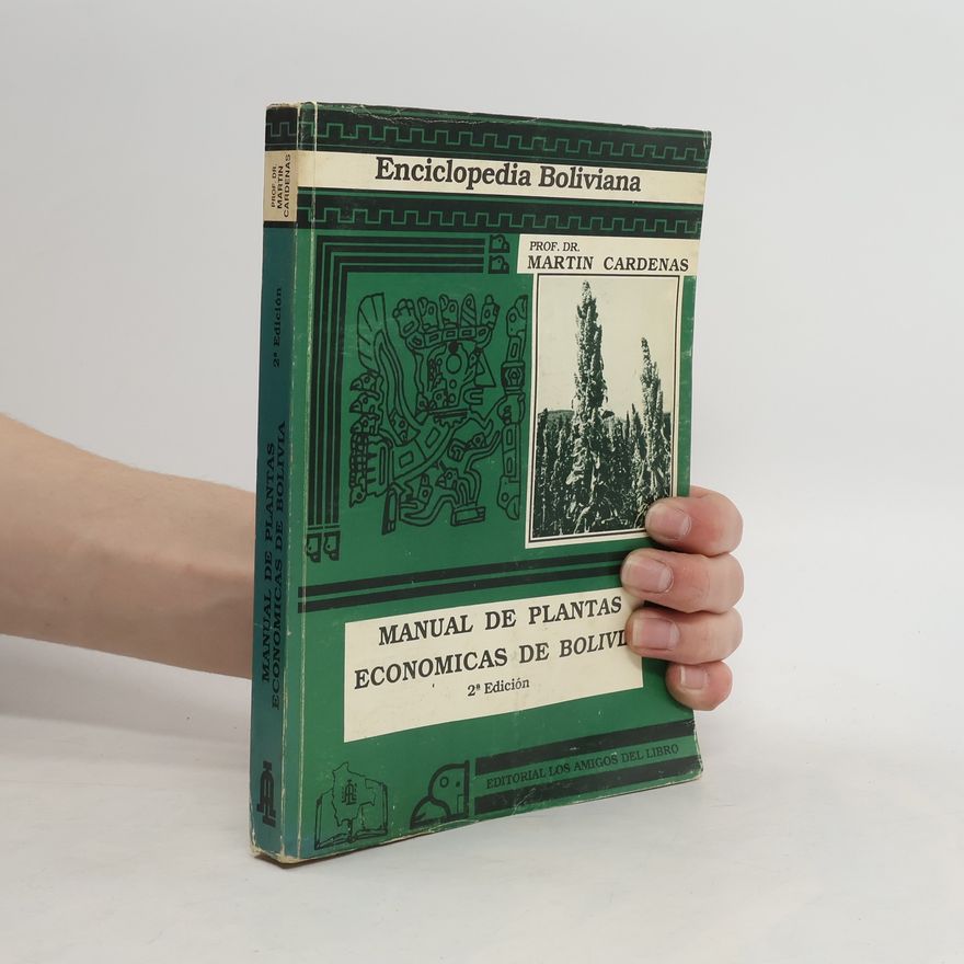 Martin Cardenas Encyclopedia Boliviana. Manual de plantas economicas de Bolivia