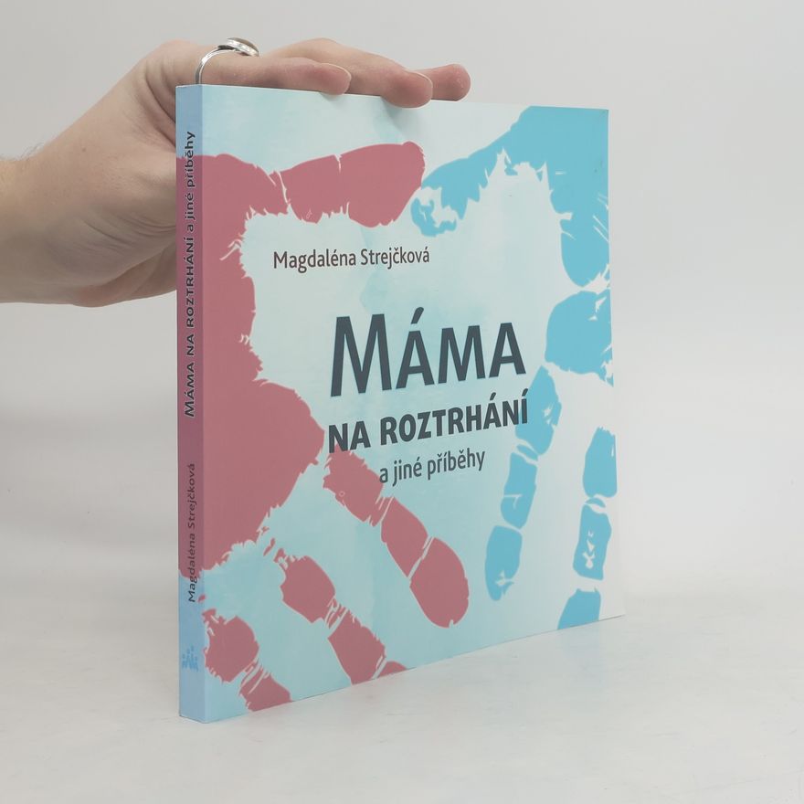 Magdaléna Strejčková Máma na roztrhání a jiné příběhy