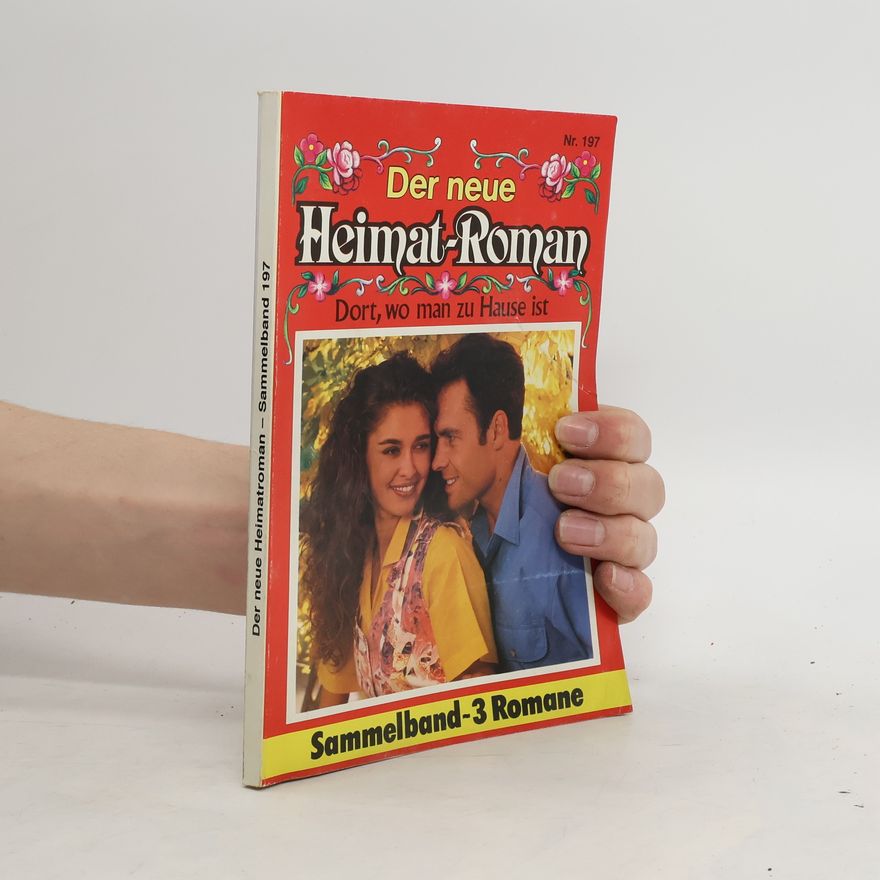 Various authors Der neue Heimat-Roman 197. Dort, wo man zu Hause ist